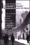 Setkání v Praze/ Begegnungen in Prag (Helena Tomanová-Weisová)