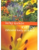 Veľký lexikón Kvetov Záhradné kvety od A do Z (Anna Marie Schwarzbachová)