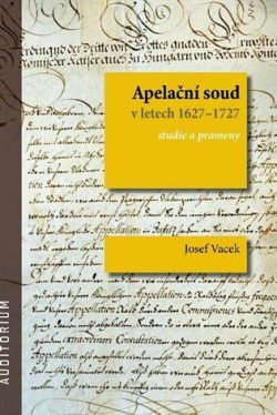 Apelační soud v letech 1627-1727 (Josef Vacek)