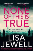 None of This is True (Lisa Jewell)