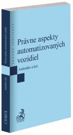 Právne aspekty automatizovaných vozidiel (Jozef Andraško, kolektiv)