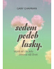 Sedem podôb lásky, ktoré od základu zmenia váš život (Gary Chapman)