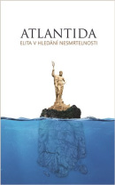Atlantida - Elita v hledání nesmrtelnosti (Anastasia Novych)
