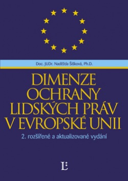 Dimenze ochrany lidských práv v Evropské unii (Naděžda Šišková)