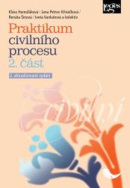 Praktikum civilního procesu - 2. část (Klára Hamuľáková; Jana Petrov Křiváčková)