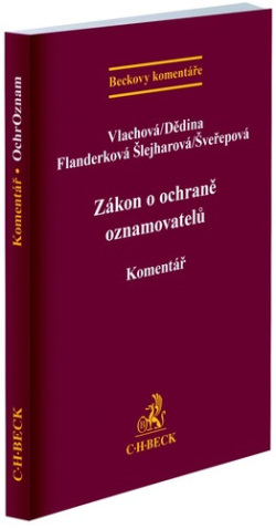 Zákon o ochraně oznamovatelů. Komentář (Barbora Vlachová; Matěj Dědina; Markéta Flanderková Šlejharová)