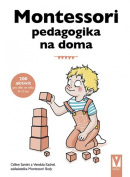 Montessori pedagogika na doma (Céline Santini, Vendula Kachel)