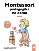 Montessori pedagogika na doma (Céline Santini, Vendula Kachel)