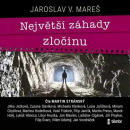 Největší záhady zločinu (audiokniha) (Jaroslav V. Mareš)