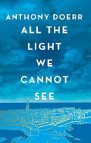 All the Light We Cannot See (Anthony Doerr)