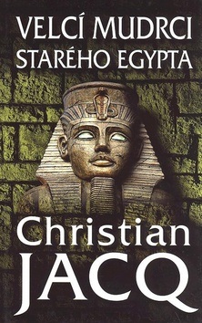 Velcí mudrci starého Egypta (Christian Jacq)