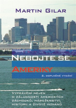 NEBOJTE SE AMERIKY /2.VYD./ (Martin Gilar)