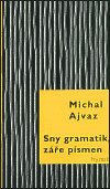 Sny gramatik, záře písmen (Michal Ajvaz)