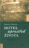 Hotel uprostřed života (Martin Vopěnka)