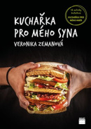 Kuchařka pro mého syna (Veronika Zemanová)