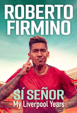 SI SENOR: My Liverpool Years (Roberto Firmino)