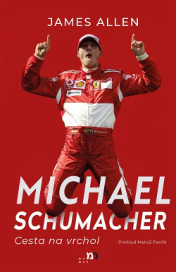 Michael Schumacher: Cesta na vrchol (James Allen)