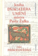 Kniha dvacatera umění mistra Pavla Žídka (Alena Hadravová)