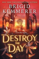 Destroy the Day (Brigid Kemmererová)