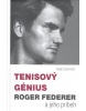 Tenisový génius Roger Federer (René Stauffer)