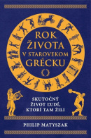 Rok života v starovekom Grécku (Philip Matyszak)