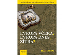 Evropa včera. Evropa dnes. Zítra? (Zbyněk Hrkal)