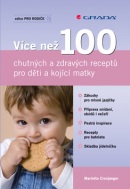 Více než 100 chutných a zdravých receptů pro děti a kojící matky (Marietta Cronjaeger)