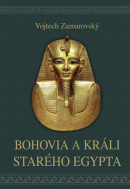 Bohovia a králi starého Egypta (Vojtěch Zamarovský)