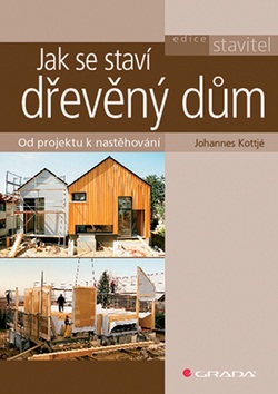 Jak se staví dřevěný dům (Johannes Kottjé)