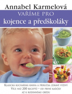 Vaříme pro kojence a předškoláky (Annabel Karmelová)