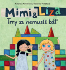 Mimi a Líza: Tmy sa nemusíš báť (Katarína Kerekesová, Katarína Moláková)