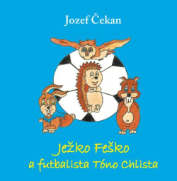 Ježko Feško a futbalista Tóna Chlista (Jozef Čekan)