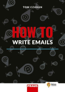 How to Write Emails (Tom Czaban)