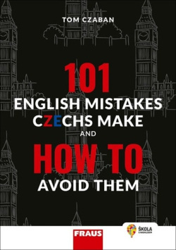 101 English Mistakes Czechs Make (Tom Czaban)