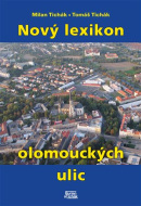 Nový lexikon olomouckých ulic (Milan Tichák, Tomáš Tichák)