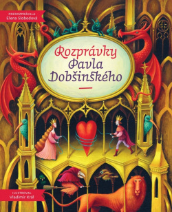 Rozprávky Pavla Dobšinského (Pavol Dobšinský, Vladimír Král)