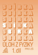 Sbírka úloh z Fyziky 1.díl pro ZŠ (J. Bohuněk)