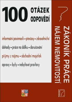 100 otázek a odpovědí Zákoník práce po novele, Nájem nemovitostí (Ladislav Jouza; Eva Dandová; Jana Drexlerová; Richard W. Fetter; Vladimír Hru...)