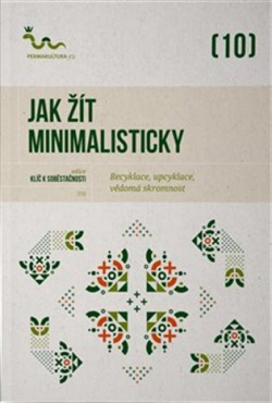 Jak žít minimalisticky (Kol.)