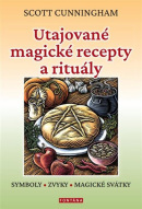 Utajované magické recepty a rituály (Scott Cunningham)