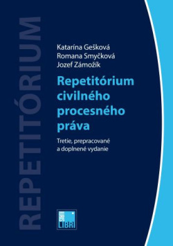 Repetitórium civilného procesného práva (3. vydanie) (Katarína Gešková, Romana Smyčková, Jozef Zámožík)