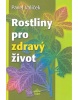 Rostliny pro zdravý život (Pavel Valíček)