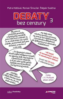 Debaty bez cenzury 3 (Petra Hátlová, Štěpán Svačina, Roman Šmucler)