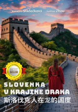 Slovenka v krajine draka (Katarína Sládečková, Junhao Zhou)