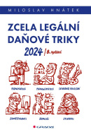 Zcela legální daňové triky 2024 (Hnátek Miloslav)