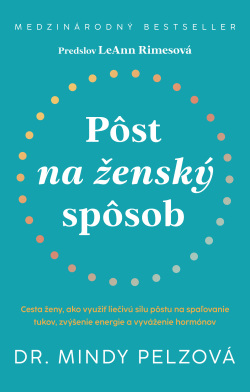 Pôst na ženský spôsob (Dr. Mindy Pelzová)