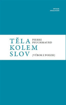 Těla kolem slov (Pierre  Peuchmaurd)