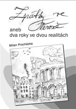 Zpátky ve Veroně aneb dva roky ve dvou realitách (Milan Procházka)