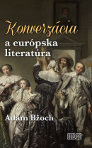 Konverzácia a európska literatúra (Adam Bžoc)