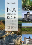 Na elektrokolech přes hranice Česka (Ivo Paulík)
